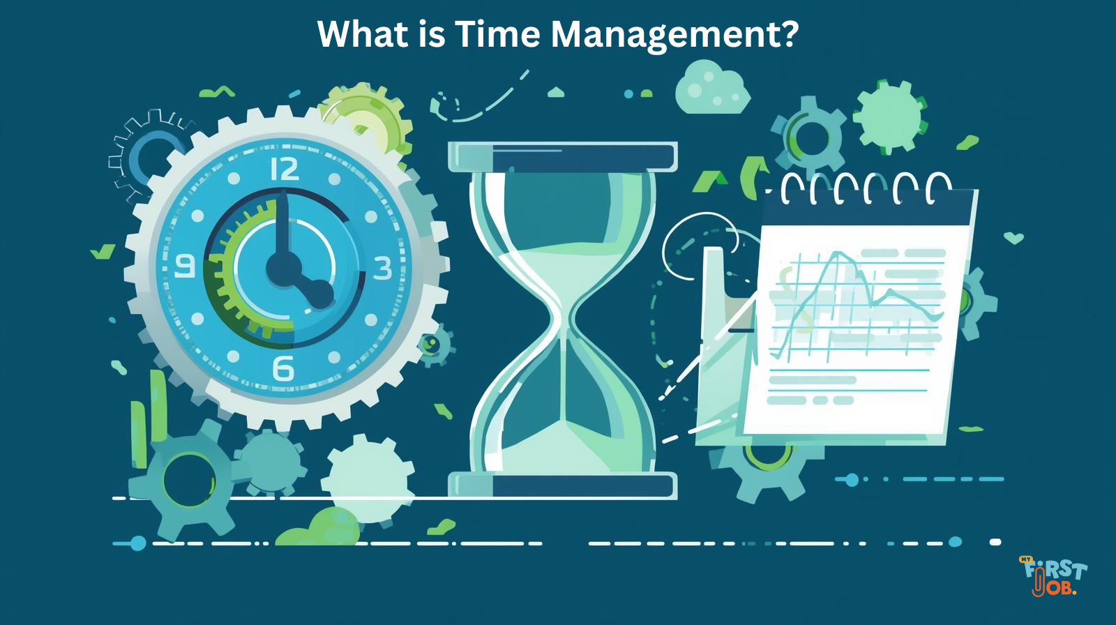 What is Time Management - Clock, hourglass, and gears illustration